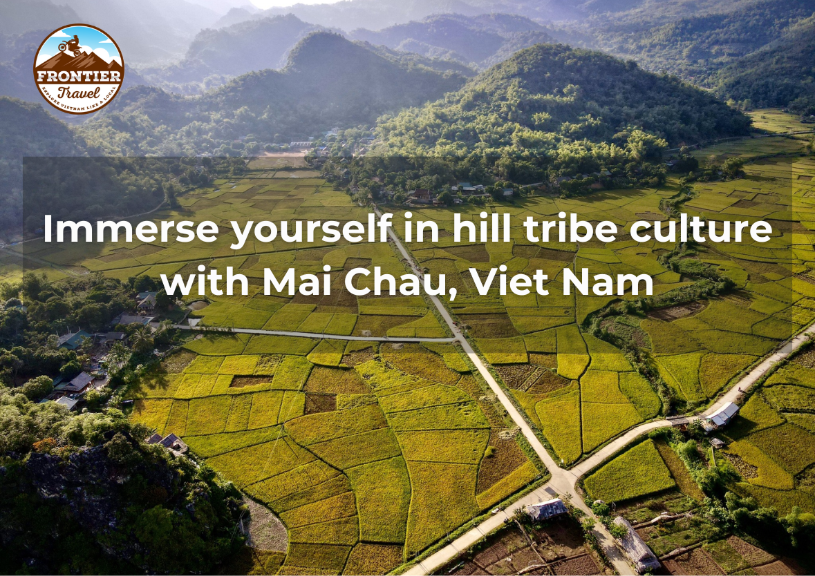 Immerse Yourself In Hill Tribe Culture With Mai Chau, Viet Nam